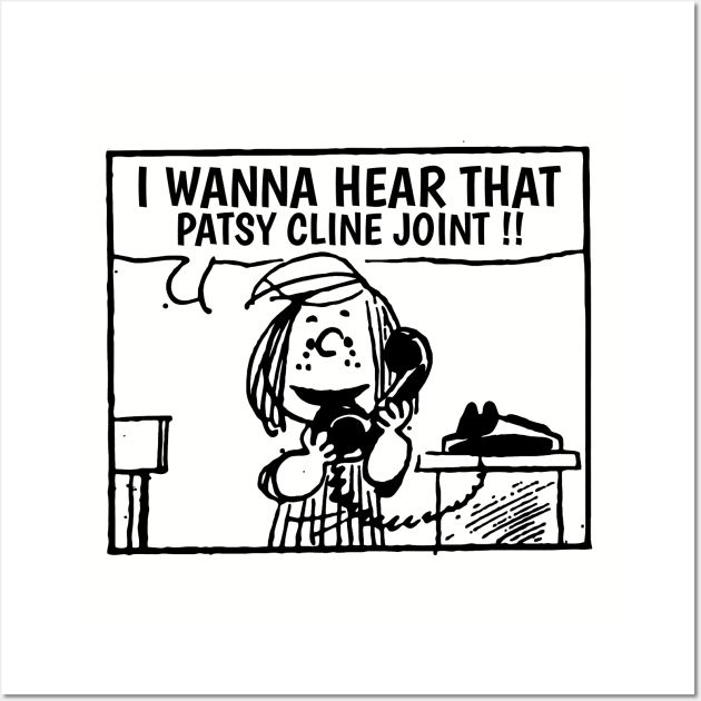 I Wanna Hear Patsy Cline Wall Art by Belimbing asem